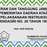 PERAN DAN TANGGUNG JAWAB PEMERINTAH DAERAH ATAS PELAKSANAAN INSTRUKSI MENDAGRI NO. 26 TAHUN 1992